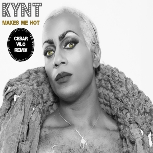 Kynt, Cesar Vilo-Makes Me Hot