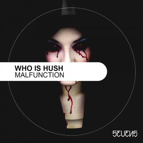 Who Is Hush-Malfunction Ep