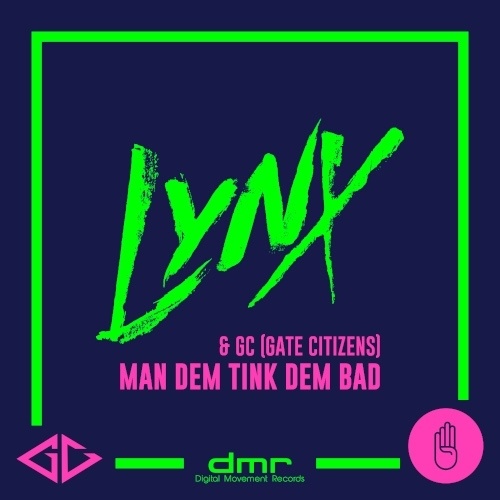 Lynx & Gc (gate Citizens)-Man Dem Tink Dem Bad