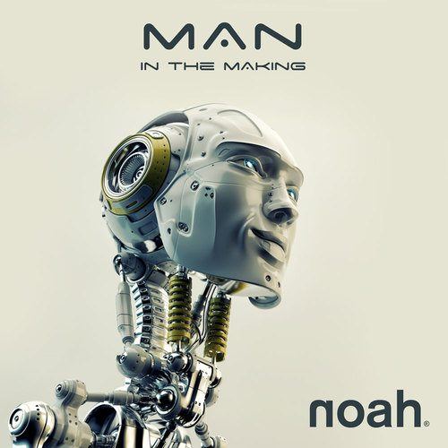 Noah-Man In The Making
