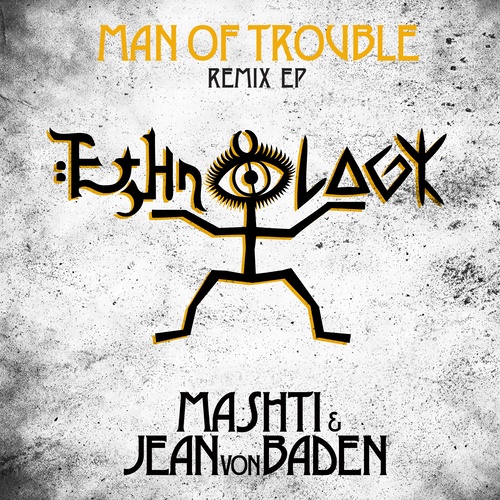 Mashti & Jean Von Baden-Man Of Trouble (remixes)