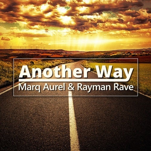 Another Way -Marq Aurel & Rayman Rave