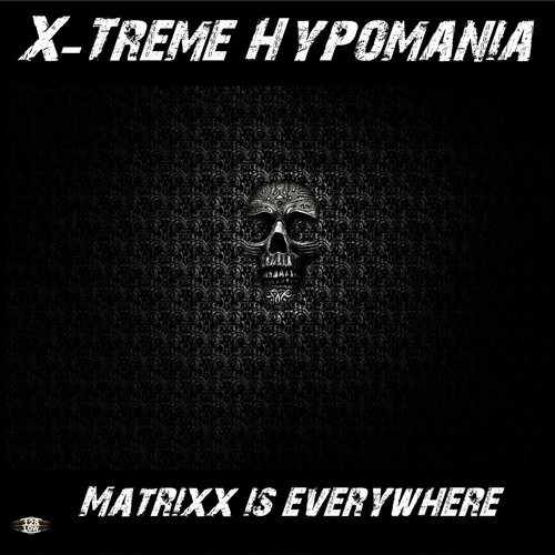 X-treme Hypomania-Matrixx Is Everywhere