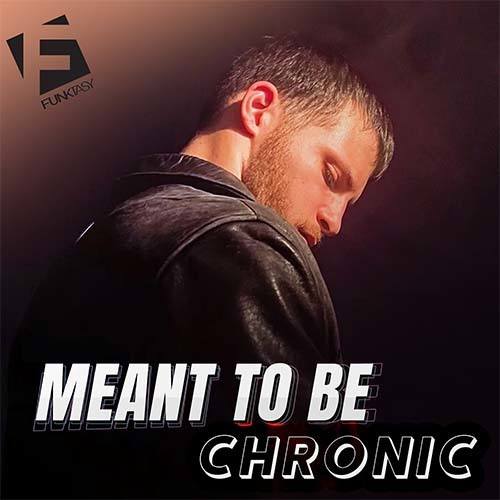 Chronic-Meant To Be