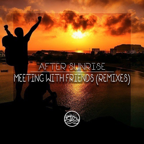 After Sunrise-Meeting With Friends (remixes)