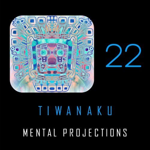 Tiwanaku-Mental Projections