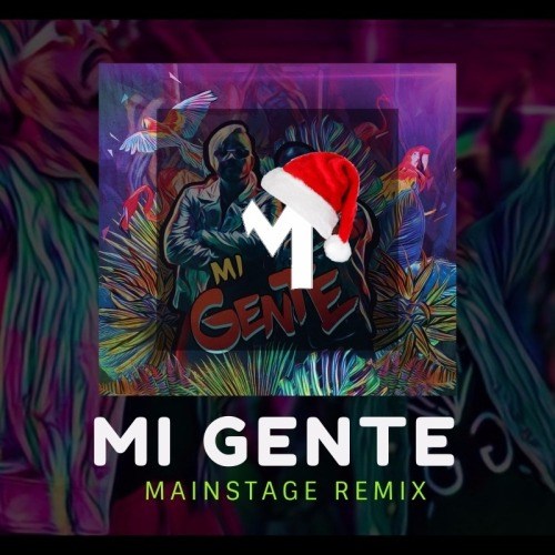 Mi Gente Mainstage 2018 Remix