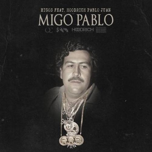 Migos Feat. Hoodrich Pablo Juan-Migo Pablo