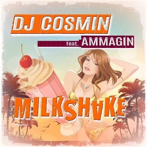 Dj Cosmin Feat. Ammagin, DJ Cosmin-Milkshake