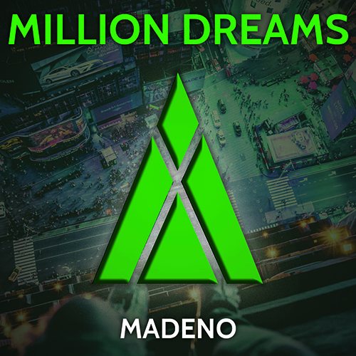Madeno-Million Dreams