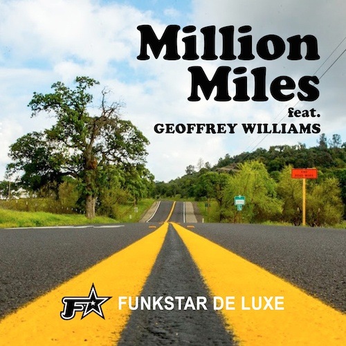 Funkstar De Luxe Ft. Geoffrey Williams-Million Miles