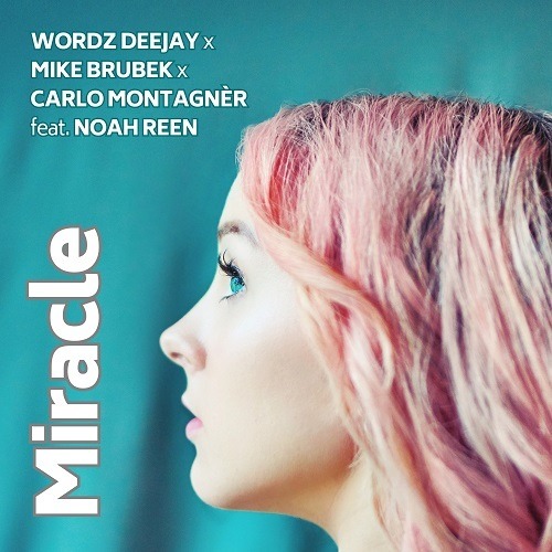 Wordz Deejay, Mike Brubek, Carlo Montagèr, Noah Reen, Carlo Montagnèr-Miracle