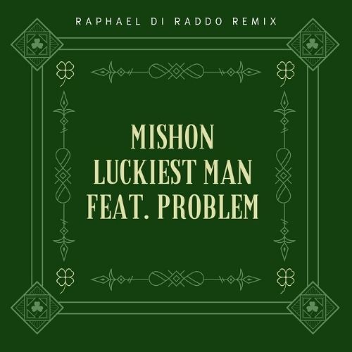 Mishon Feat. Problem - Luckiest Man