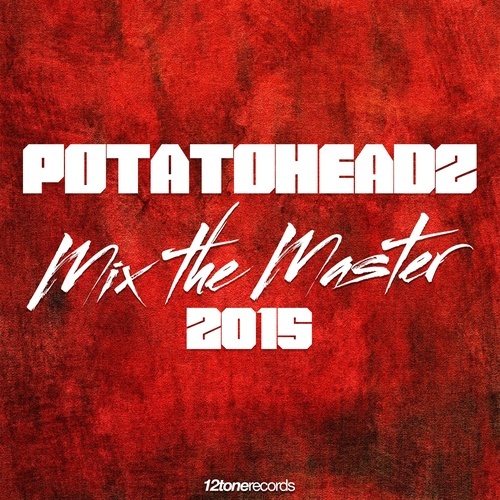 Potatoheadz-Mix The Master 2015