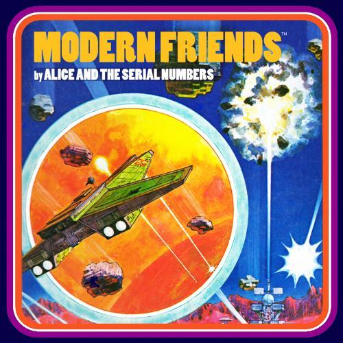 Alice And The Serial Numbers-Modern Friends