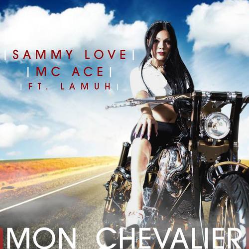 Sammy Love & Mc Ace Ft. Lamuh-Mon Chevalier