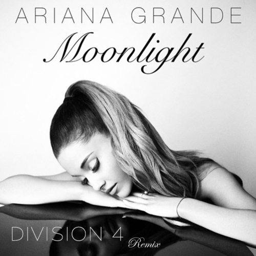 Ariana Grande, Division 4-Moonlight (division 4 Remix)