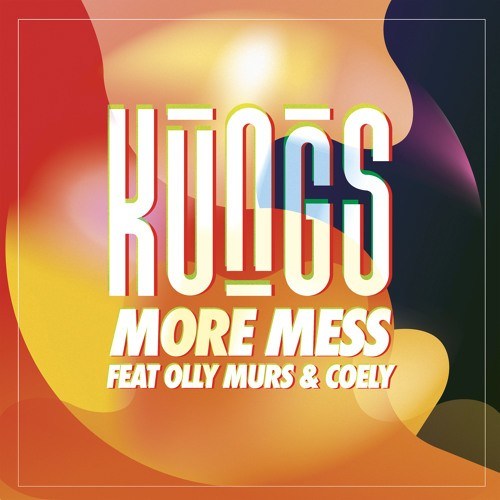 Kungs Ft Olly Murs & Coely, Hugel -More Mess