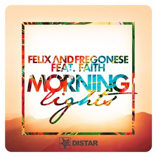 Felix And Fregonese Feat Faith-Morning Lights