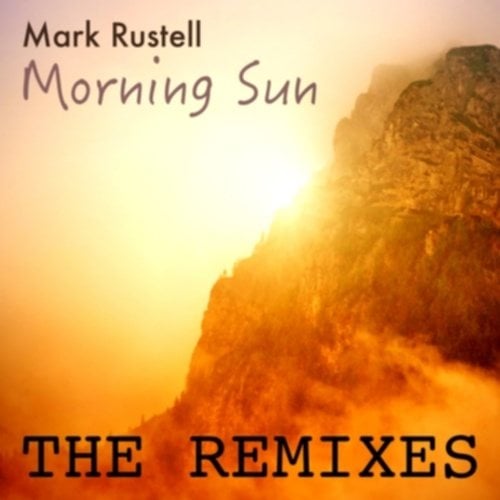 Mark Rustell, Michel Dogniaux, Mnk-Morning Sun Remixes
