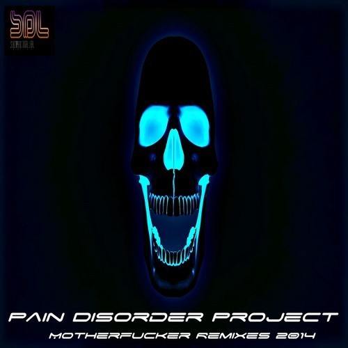 Pain Disorder Project-Motherfucker Remix