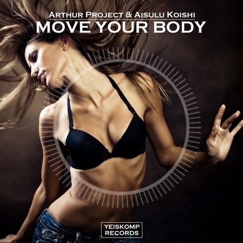 Arthur Project & Aisulu Koishi-Move Your Body