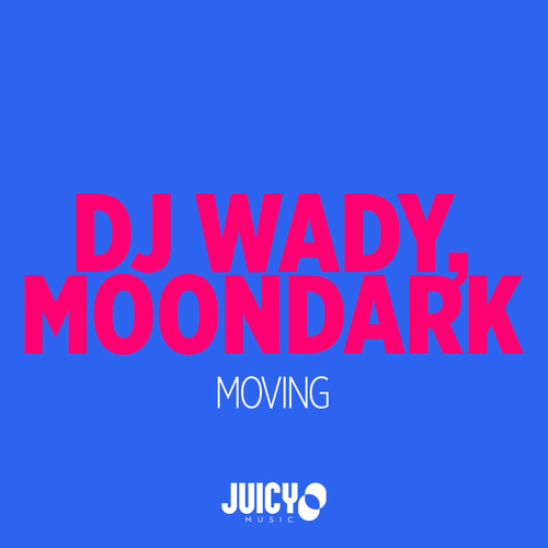 Dj Wady & Moondark-Moving