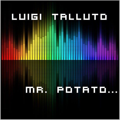Luigi Talluto-Mr. Potato