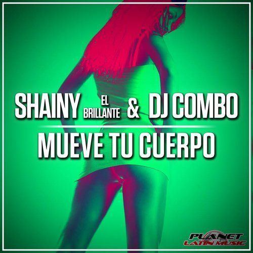 Shainy El Brillante X Dj Combo-Mueve Tu Cuerpo