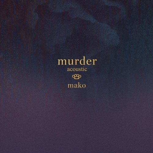Mako-Murder (acoustic)