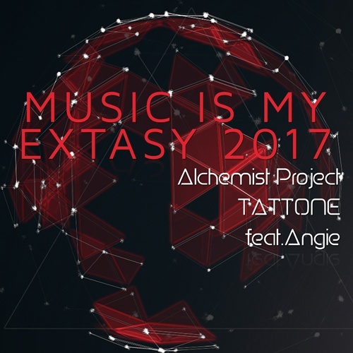 Alchemist Project & Tattone Feat. Angie-Music Is My Extasy 2017