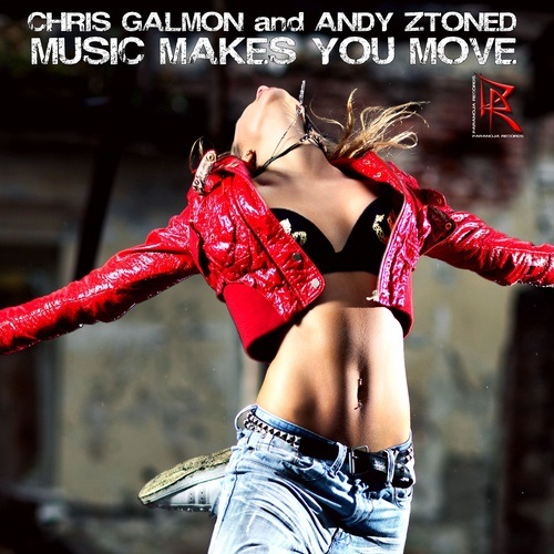Chris Galmon & Andy Ztoned-Music Makes You Move