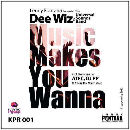 Lenny Fontana Pres. Dee Wiz & Universal Sounds Band-Music Makes You Wanna