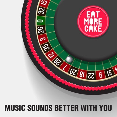 Eat More Cake-Music Sounds Better With You