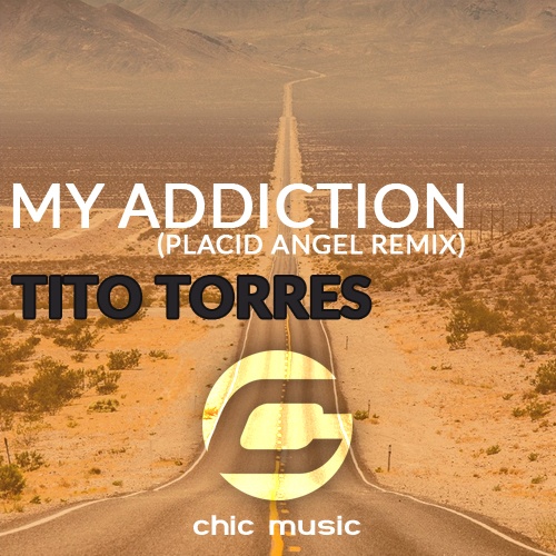 Tito Torres, Placid Angel-My Addiction