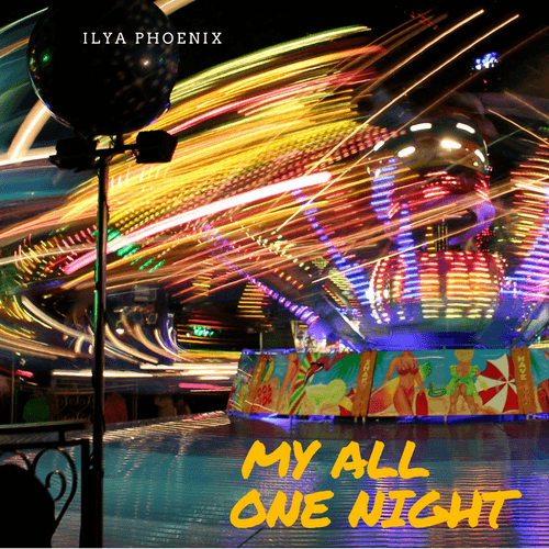Ilya Phoenix-My All
