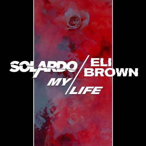 Solardo X Eli Brown-My Life