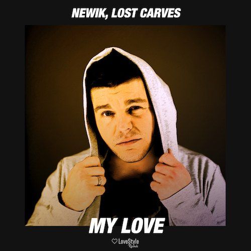 Newik, Lost Carves-My Love