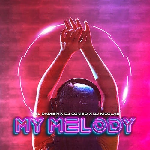 Dj Combo, DJ Nicolas, El DaMieN-My Melody