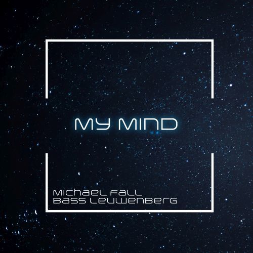 Bass Leuwenberg, Michael Fall -My Mind
