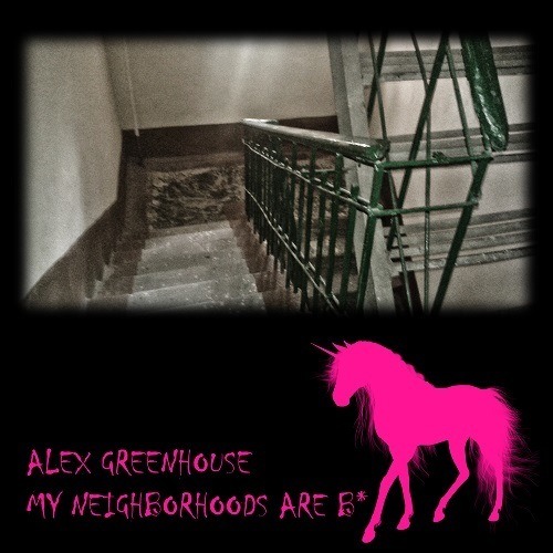 Alex Greenhouse-My Neighborhoods Are Bastards
