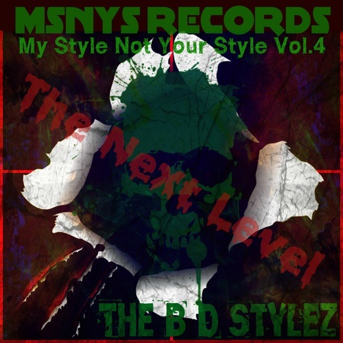 The B.d Stylez-My Style Not Your Style Vol.4 ; The Next Level