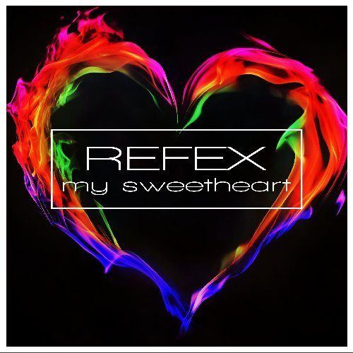 Refex-My Sweetheart
