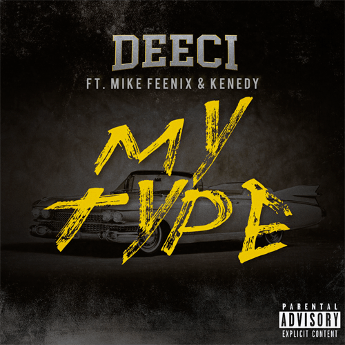 Deeci Feat. Mike Feenix & Kenedy-My Type