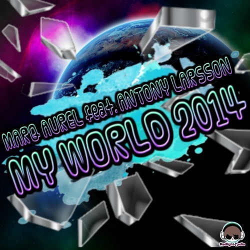 Marq Aurel & Antony Larsson-My World 2k14