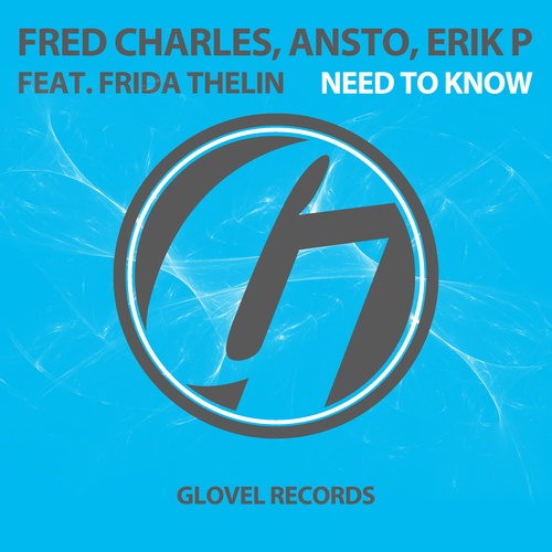Fred Charles, Ansto, Erik P Feat. Frida Thelin-Need To Know