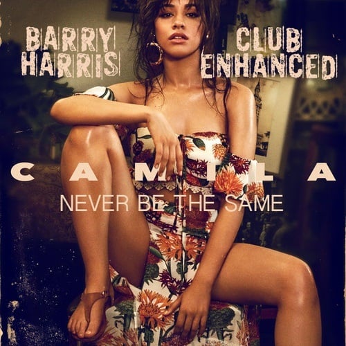 Camila Cabello, Barry Harris -Never Be The Same