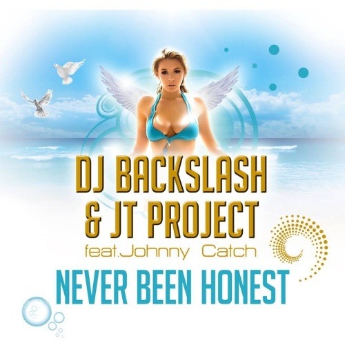 Dj Backslash & Jt Project Ft.johnny Catch-Never Been Honest