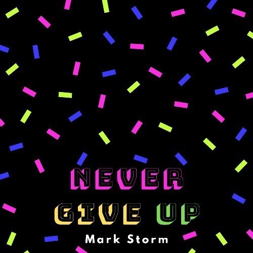 Mark Storm-Never Give Up