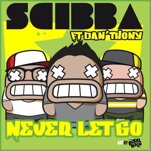 Scibba Feat. Dan'thony, Patricio Amc-Never Let Go